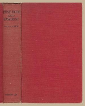 Dust, Dope and Sawdust: The Life Story of Paul Carew (Hardcover)