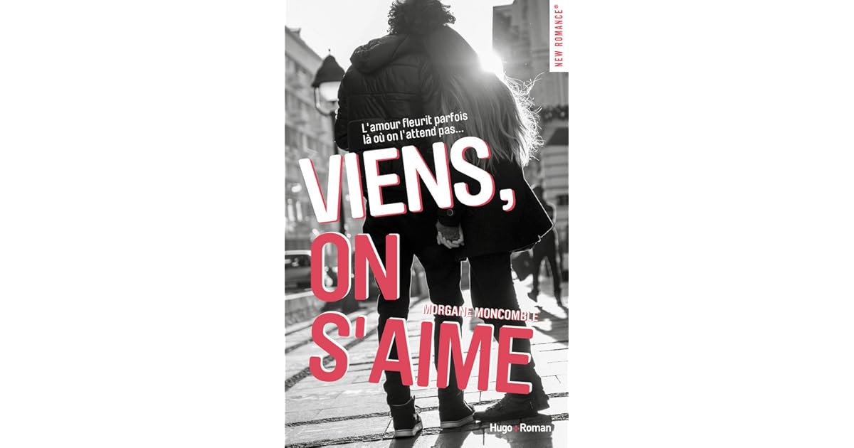 Viens On S Aime Morgane Moncomble Pdf
