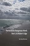 Particularly Dangerous Work: At Waters' Edge