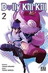Dolly Kill Kill, Tome 2 : Dolly Kill Kill, Tome 2 :