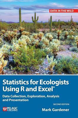 STATISTICS ECOLOGISTS USING R EXCEL (Data in the Wild)