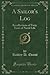 A Sailor's Log: Recollections of Forty Years of Naval Life (Classic Reprint)