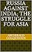 Russia Against India: The S...