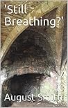 'Still Breathing?': Escape from Domestic Violence.