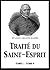 Traité du Saint-Esprit, Tome I - Tome II (Annoté) (French Edition)