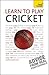 Learn to Play Cricket: Teach Yourself