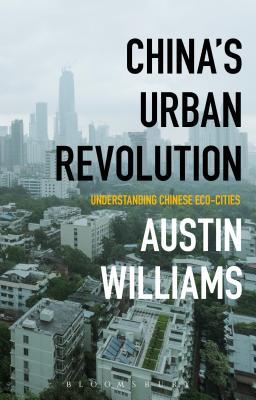 China’s Urban Revolution: Understanding Chinese Eco-Cities (Paperback)