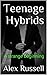 Teenage Hybrids: A strange ...
