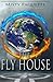 The Fly House