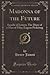 Madonna of the Future: Bundle of Letters; The Diary of a Man of Fifty; Eugene Pickering (Classic Reprint)