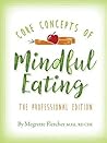 The Core Concepts of Mindful Eating by Megrette Fletcher