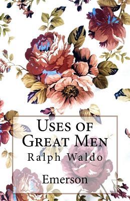 Uses of Great Men (Paperback)