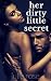 Her Dirty Little Secret: St...