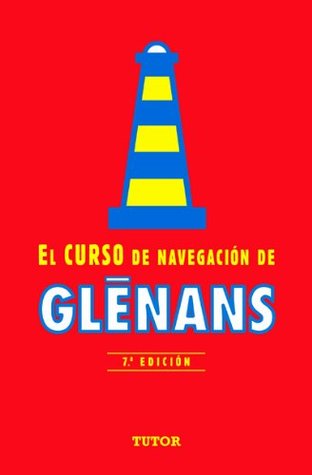 EL CURSO DE NAVEGACIÓN DE GLENANS: 7ª EDICIÓN (Spanish Edition)