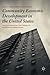 Community Economic Development in the United States: The CDFI Industry and America's Distressed Communities