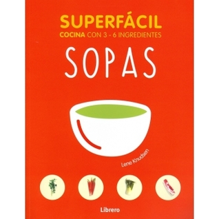 Superfácil Sopas. Cocina con 3 - 6 Ingredientes.