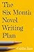 The Six Month Novel Writing...