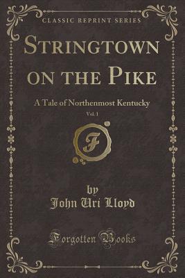 Stringtown on the Pike, Vol. 1: A Tale of Northenmost Kentucky