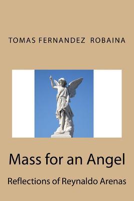 Mass for an Angel.: Reflections of Reynaldo Arenas