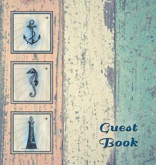 pdf download NAUTICAL GUEST BOOK (Hardcover), Visitors Book, Guest Comments Book, Vacation Home Guest Book, Beach House Guest Book, Visitor Comments Book, Seaside Retreat Guest Book: Suitable for boats, beach house, vacation homes, B&Bs, Airbnbs, guest house, parties,