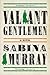 Valiant Gentlemen: A Novel