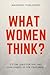 What Women Think?
