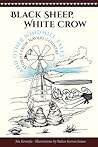 Black Sheep, White Crow and Other Windmill Tales: Stories from Navajo Country Black Sheep, White Crow and Other Windmill Tales: Stories from Navajo Country