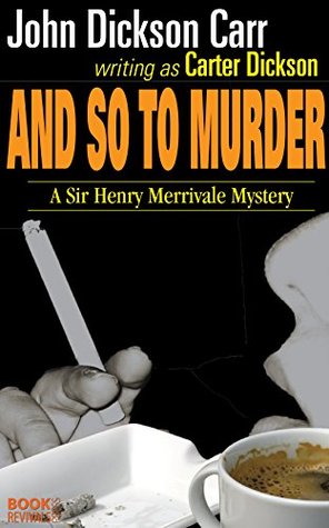And So to Murder (Sir Henry Merrivale, #10)
