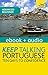 Keep Talking Portuguese Audio Course - Ten Days to Confidence: Enhanced Edition