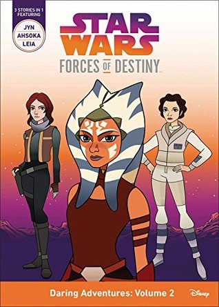 Daring Adventures: Volume 2 (Star Wars: Forces of Destiny)
