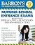 Barron's Nursing School Entrance Exams: HESI A2 / NET / NLN PAX-RN / PSB-RN / RNEE /TEAS