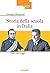 Storia della scuola in Italia. Dall'Unità a oggi