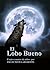 El Lobo Bueno: Cuatro historias para niños desde el punto de vista del Lobo Bueno (Aventuras de Marcialito nº 1) (Spanish Edition)
