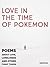 Love in the time of Pokemon
