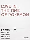 Love in the time of Pokemon by Anurag Minus Verma