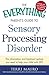 The Everything Parent's Guide to Sensory Processing Disorder: The Information and Treatment Options You Need to Help Your Child with SPD (Everything® Series)