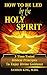 How to Be Led by The Holy Spirit: 3 Time-Tested Biblical Principles to Enjoy Divine Guidance (Telling God-Stories)