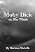 Moby Dick; or, The Whale