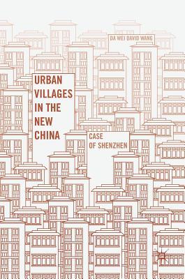 Urban Villages in the New China: Case of Shenzhen