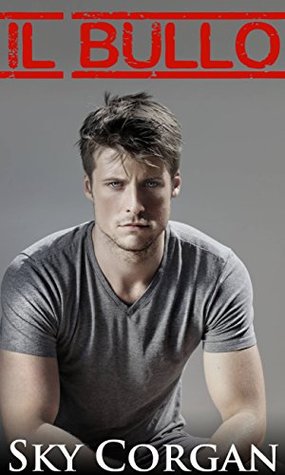 Il Bullo (Italian Edition)
