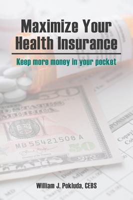 Maximize Your Health Insurance: Strategies to Keep More Money in your Pocket