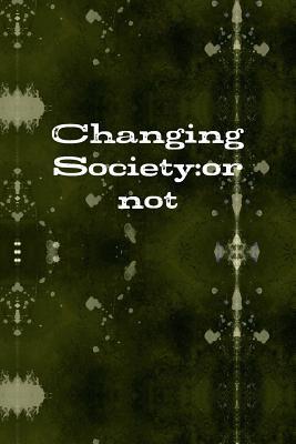 Changing Society:or not