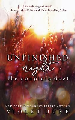 Unfinished Night: The Complete Duet: (Unfinished Love Series, Caine & Addison Books 1 & 2)