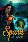 Spark by J.M. Hackman