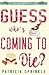 Guess Who's Coming to Die (A Thoroughly Southern Mystery)