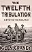 The Twelfth Tribulation: A Short Story of the American Civil War