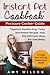 Instant Pot Cookbook: Pressure Cooker Guide, Top Most Healthy, Easy, Nutritional and Delicious Recipes for everybody. (instant pot slow cooker, ... lunch, dessert, dinner, snacks, for two)