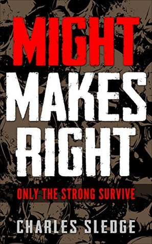 Might Makes Right Only The Strong Survive By Charles Sledge