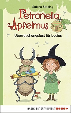 Überraschungsfest für Lucius (Erstleser Petronella Apfelmus)