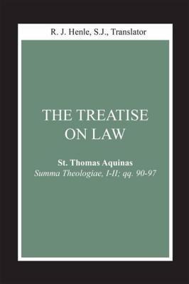 The Treatise on Law: (Summa Theologiae, I-II; Qq. 90-97)